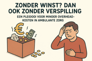 Zorg zonder winst? Dan ook zonder verspilling. Frank Brummelhuis
